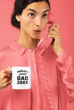 Load image into Gallery viewer, World's Greatest Dad Joke™ Mug