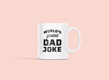 Load image into Gallery viewer, World&#39;s Greatest Dad Joke™ Mug
