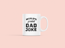 Load image into Gallery viewer, World's Greatest Dad Joke™ Mug