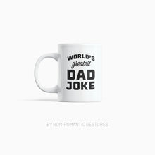 Load image into Gallery viewer, World's Greatest Dad Joke™ Mug
